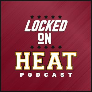 Listen to Locked On Heat - Daily Podcast On The Miami Heat in the App