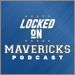 Listen to Locked On Mavericks - Daily Podcast On The Dallas Mavs in the App