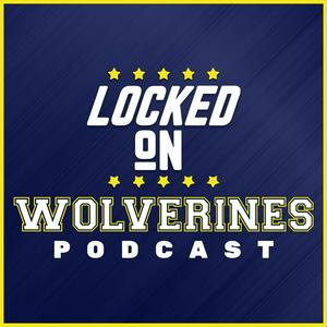 Listen to Locked On Wolverines - Daily Podcast On Michigan Wolverines Football & Basketball in the App