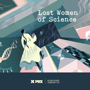 Listen to Lost Women of Science in the App