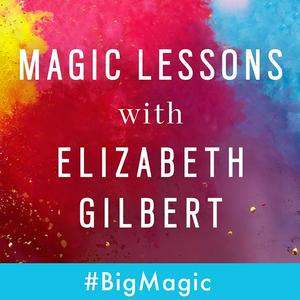 Listen to Magic Lessons with Elizabeth Gilbert in the App