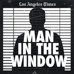 Listen to Man In The Window: The Golden State Killer in the App