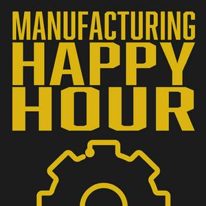 Listen to Manufacturing Happy Hour in the App