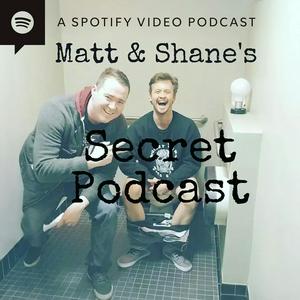 Listen to Matt and Shane's Secret Podcast in the App