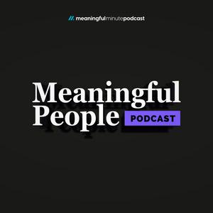 Listen to Meaningful People in the App