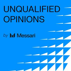 Listen to Messari's Unqualified Opinions in the App