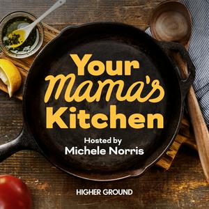 Listen to Your Mama’s Kitchen in the App