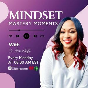 Listen to Mindset Mastery Moments in the App