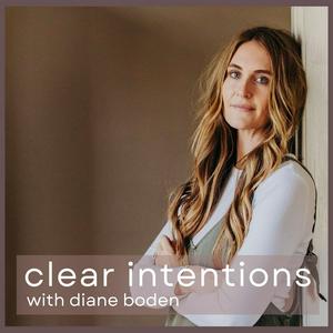 Listen to Clear Intentions with Diane Boden in the App