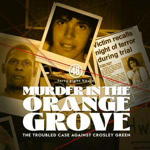 Listen to Murder in the Orange Grove: The Troubled Case Against Crosley Green in the App