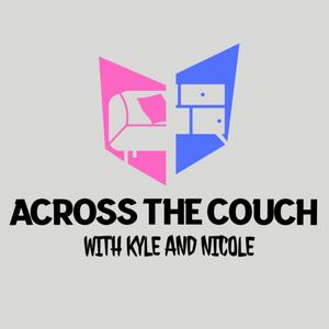 Listen to Across The Couch with Kyle and Nicole in the App