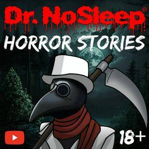 Listen to Scary Horror Stories by Dr. NoSleep in the App