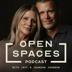 Listen to Open Spaces with Jeff & Jourdan Johnson in the App