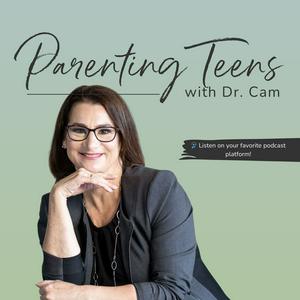 Listen to Parenting Teens with Dr. Cam in the App