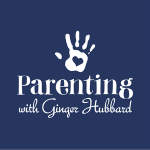 Listen to Parenting with Ginger Hubbard in the App