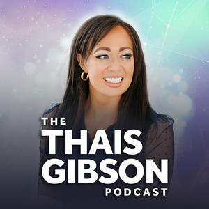 Listen to The Thais Gibson Podcast in the App