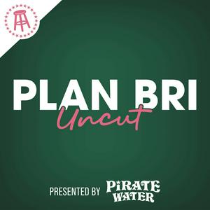 Listen to PlanBri Uncut in the App