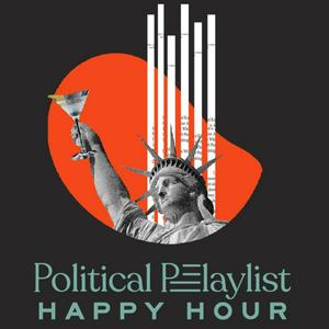 Listen to Political Playlist Happy Hour in the App