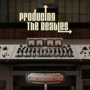 Listen to Producing The Beatles in the App