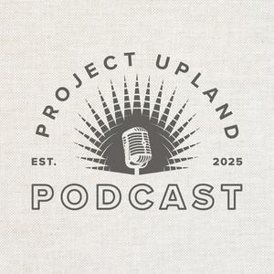 Listen to Project Upland Podcast in the App