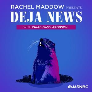 Listen to Rachel Maddow Presents: Déjà News in the App