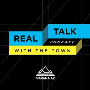 Listen to Real Talk with the Town of Marana in the App