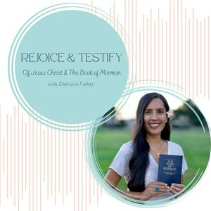 Listen to Rejoice & Testify of Jesus Christ & The Book of Mormon in the App