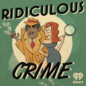 Listen to Ridiculous Crime in the App