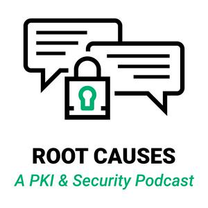 Listen to Root Causes: A PKI and Security Podcast in the App