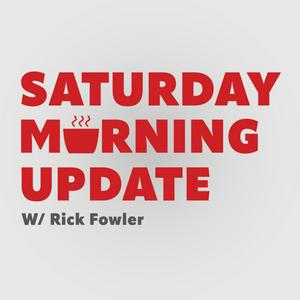 Listen to Saturday Morning Update with Rick Fowler in the App