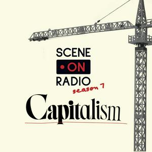 Listen to Scene on Radio: Capitalism in the App