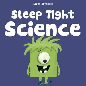 Listen to Sleep Tight Science - A Bedtime Science Show For Kids in the App