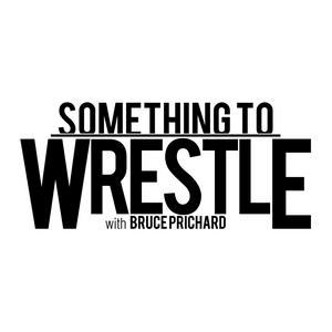 Listen to Something to Wrestle with Bruce Prichard in the App