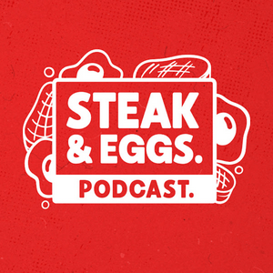 Listen to Steak & Eggs Podcast in the App