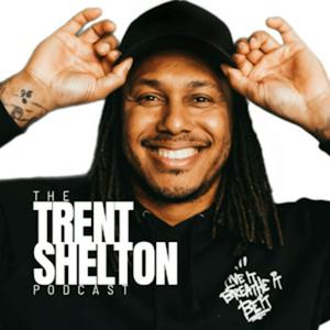 Listen to The Trent Shelton Podcast in the App