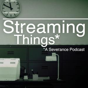 Listen to Streaming Things - A "Severance" Podcast in the App