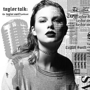 Listen to Taylor Talk: The Taylor Swift Podcast | reputation | 1989 | Red | Speak Now | Fearless | Taylor Swift in the App