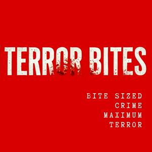 Listen to Terror Bites: Bite Sized True Crime in the App