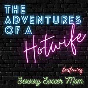 Listen to The Adventures of a Hotwife in the App