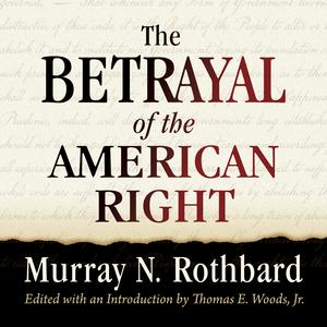 Listen to The Betrayal of the American Right in the App