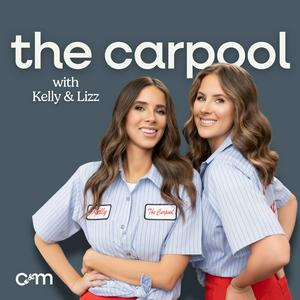 Listen to The Carpool with Kelly and Lizz in the App