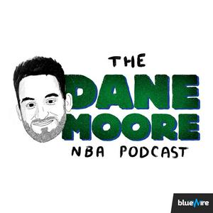 Listen to The Dane Moore NBA Podcast in the App