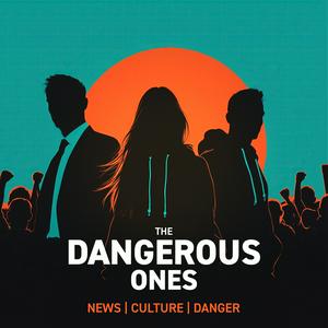 Listen to The Dangerous Ones Podcast in the App