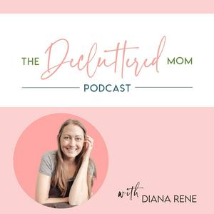 Listen to The Decluttered Mom Podcast in the App