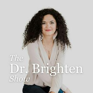 Listen to The Dr. Brighten Show in the App