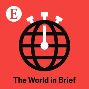 Listen to The World in Brief from The Economist in the App