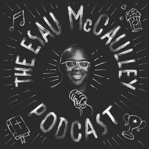 Listen to The Esau McCaulley Podcast in the App