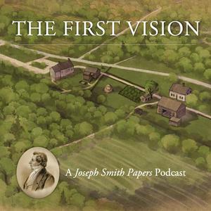 Listen to The First Vision: A Joseph Smith Papers Podcast in the App