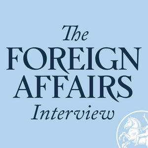 Listen to The Foreign Affairs Interview in the App