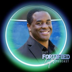 Listen to THE FORTIFIED LIFE PODCAST in the App